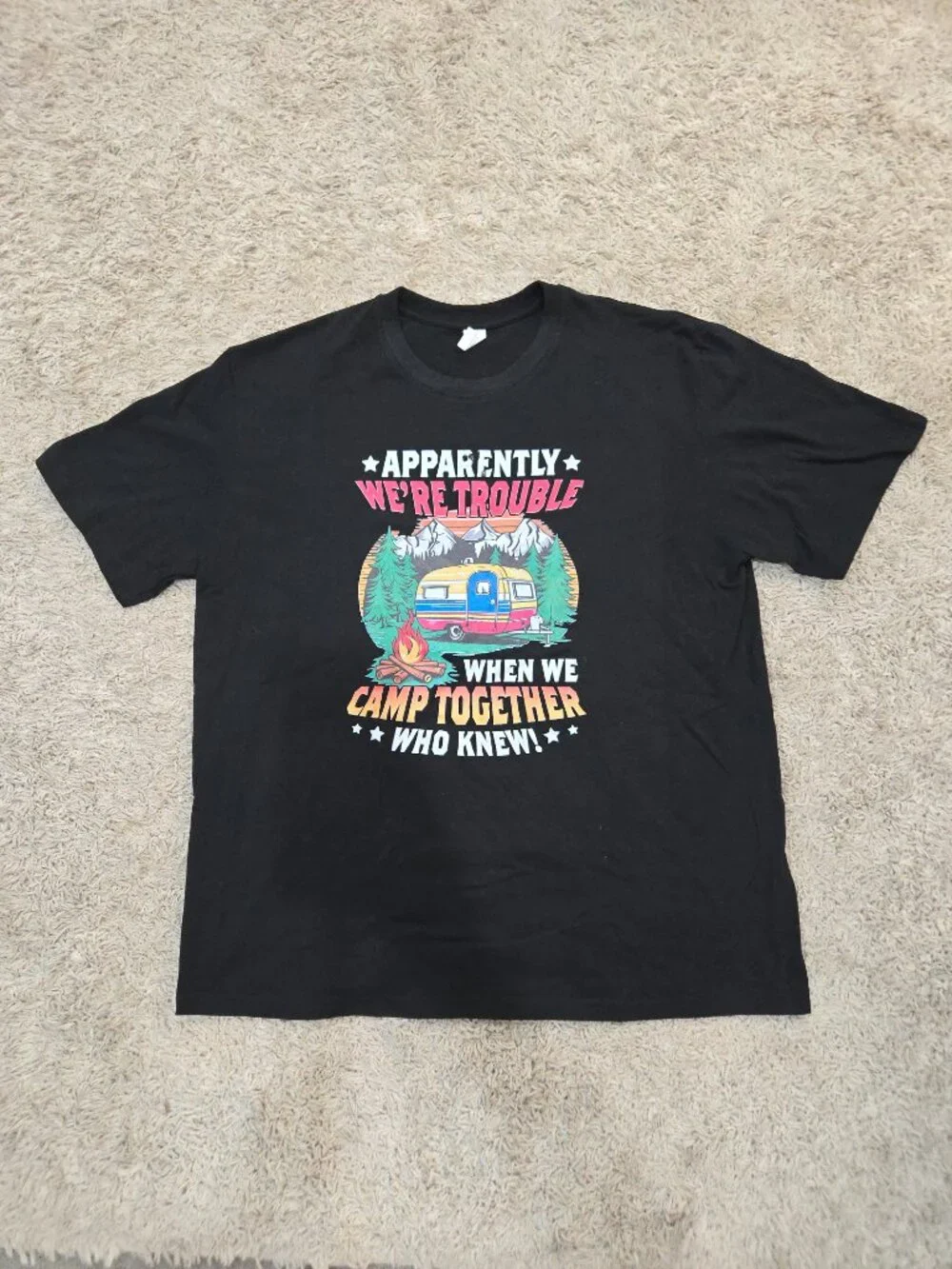 🏕️ Apparently We're Trouble When We Camp Together Graphic Tee 2X